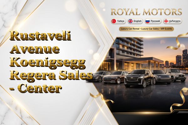 Rustaveli Avenue Koenigsegg Regera Sales - Center