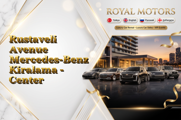 Rustaveli Avenue Mercedes-Benz Kiralama - Center