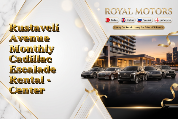 Rustaveli Avenue Monthly Cadillac Escalade Rental - Center