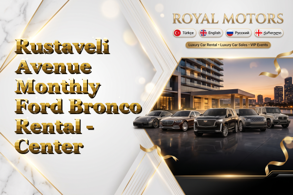 Rustaveli Avenue Monthly Ford Bronco Rental - Center