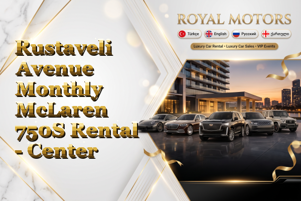 Rustaveli Avenue Monthly McLaren 750S Rental - Center
