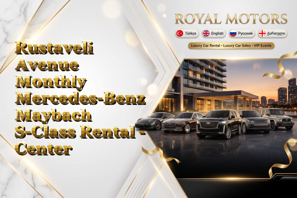 Rustaveli Avenue Monthly Mercedes-Benz Maybach S-Class Rental - Center