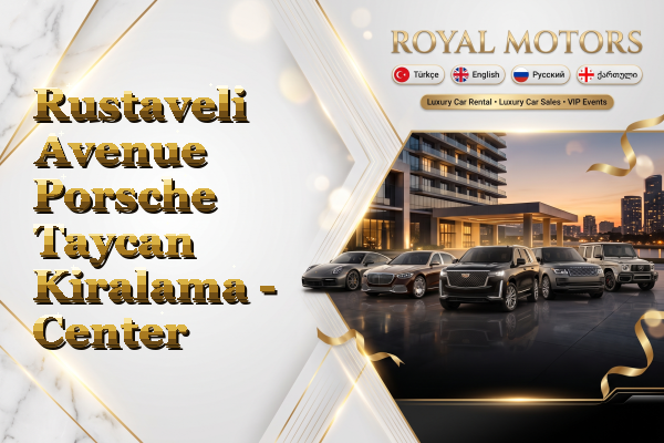 Rustaveli Avenue Porsche Taycan Kiralama - Center