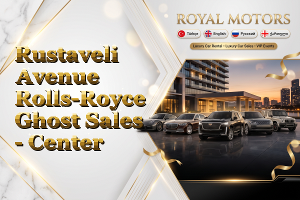 Rustaveli Avenue Rolls-Royce Ghost Sales - Center