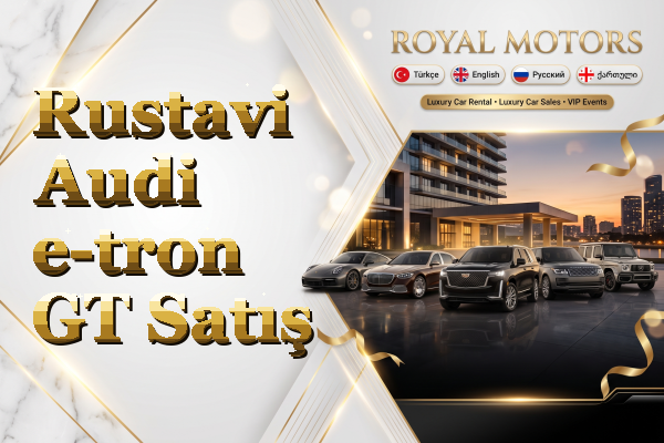 Rustavi Audi e-tron GT Satış