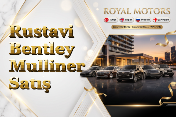 Rustavi Bentley Mulliner Satış