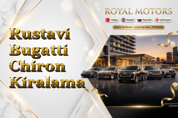 Rustavi Bugatti Chiron Kiralama