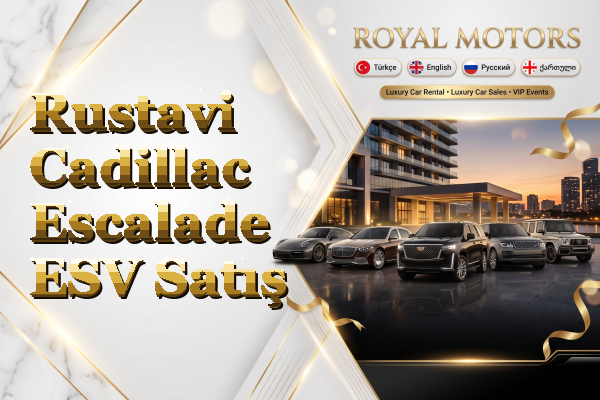 Rustavi Cadillac Escalade ESV Satış