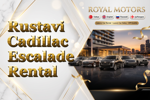 Rustavi Cadillac Escalade Rental