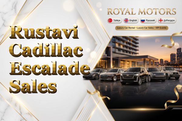Rustavi Cadillac Escalade Sales