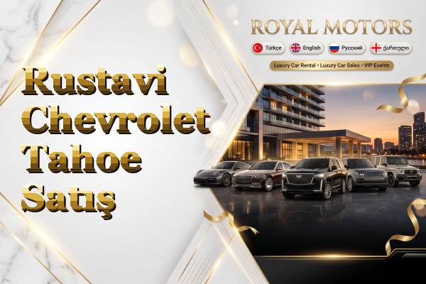Rustavi Chevrolet Tahoe Satış