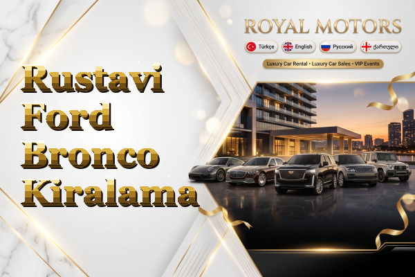 Rustavi Ford Bronco Kiralama