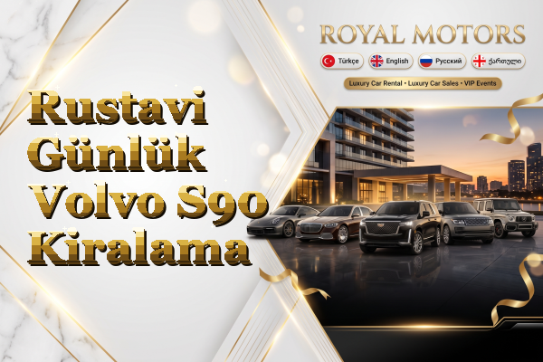 Rustavi Günlük Volvo S90 Kiralama