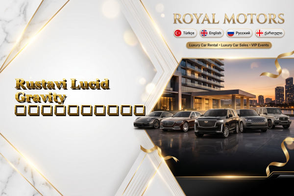 Rustavi Lucid Gravity გაქირავება