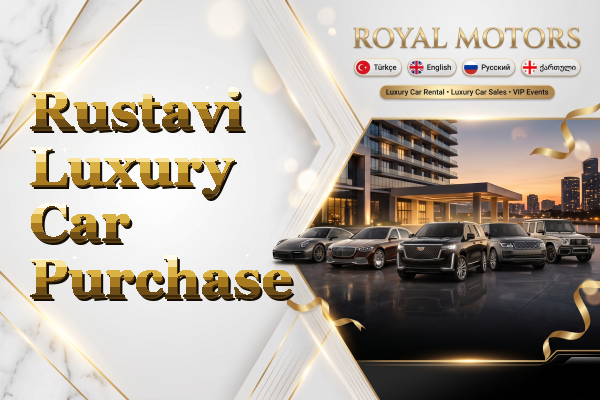 Rustavi Luxury Car Purchase