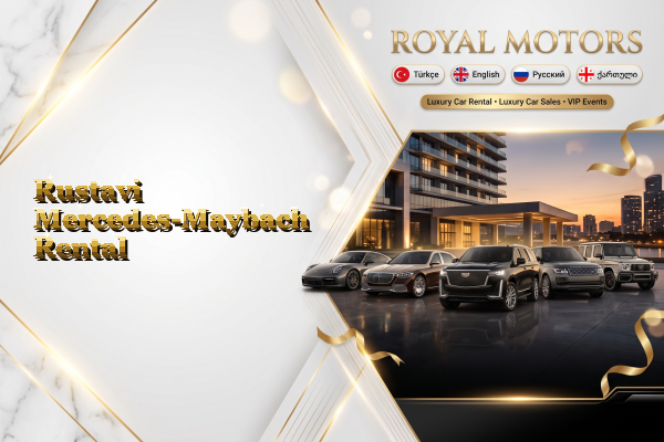 Rustavi Mercedes-Maybach Rental