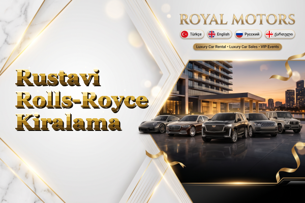 Rustavi Rolls-Royce Kiralama