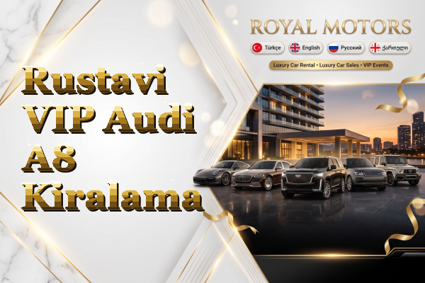 Rustavi VIP Audi A8 Kiralama
