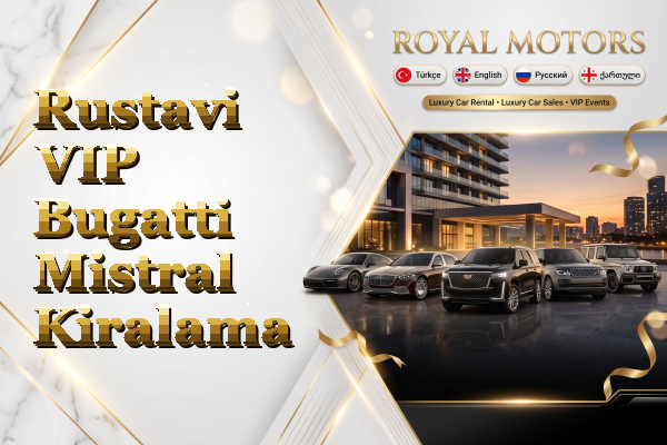 Rustavi VIP Bugatti Mistral Kiralama