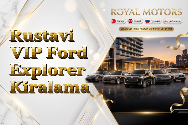 Rustavi VIP Ford Explorer Kiralama