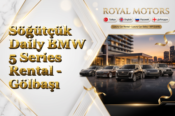 Söğütçük Daily BMW 5 Series Rental - Gölbaşı