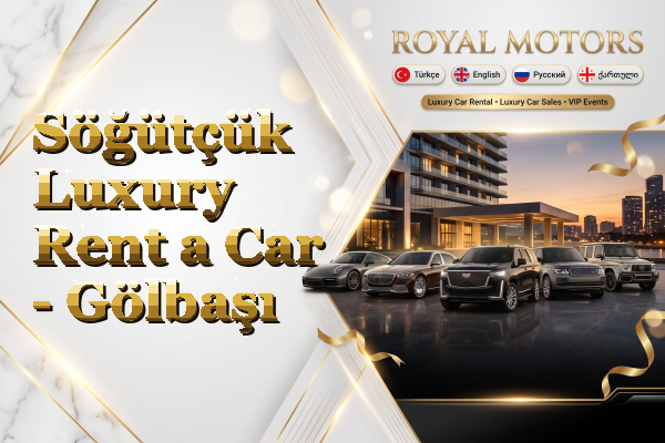 Söğütçük Luxury Rent a Car - Gölbaşı