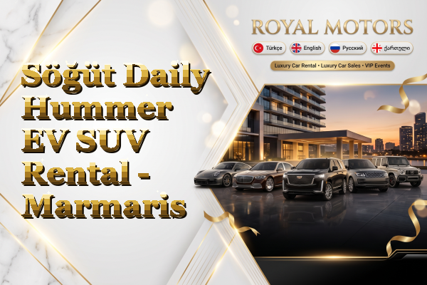 Söğüt Daily Hummer EV SUV Rental - Marmaris