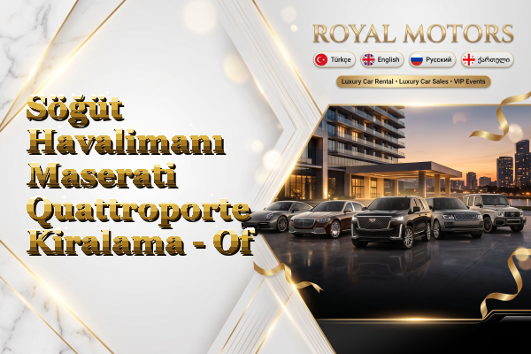 Söğüt Havalimanı Maserati Quattroporte Kiralama - Of