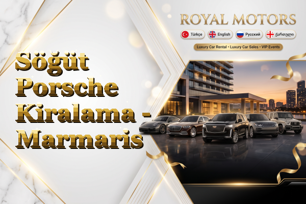 Söğüt Porsche Kiralama - Marmaris