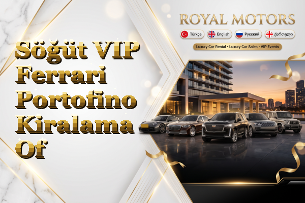 Söğüt VIP Ferrari Portofino Kiralama - Of