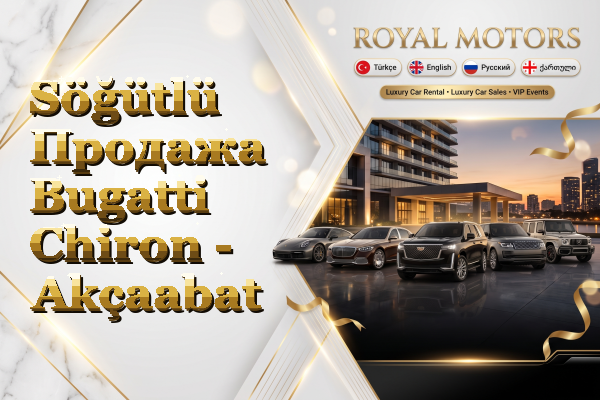 Söğütlü Продажа Bugatti Chiron - Akçaabat
