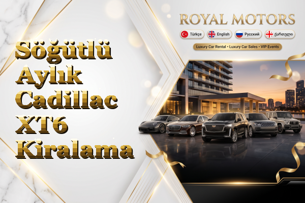 Söğütlü Aylık Cadillac XT6 Kiralama