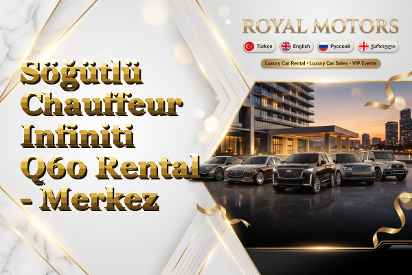 Söğütlü Chauffeur Infiniti Q60 Rental - Merkez