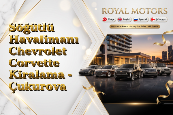 Söğütlü Havalimanı Chevrolet Corvette Kiralama - Çukurova