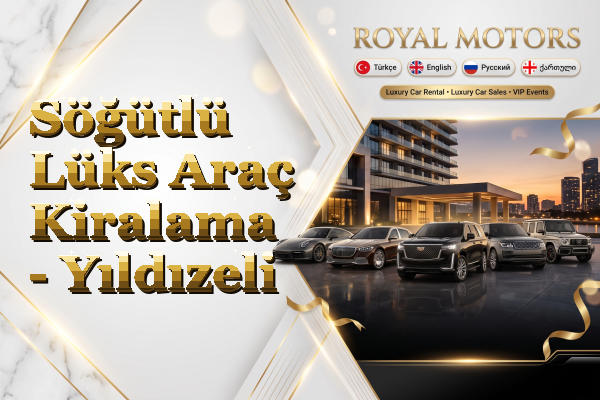 Söğütlü Lüks Araç Kiralama - Yıldızeli