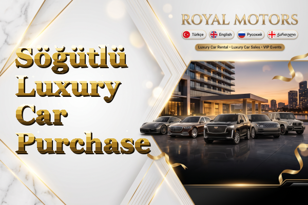 Söğütlü Luxury Car Purchase