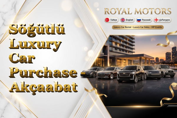 Söğütlü Luxury Car Purchase - Akçaabat