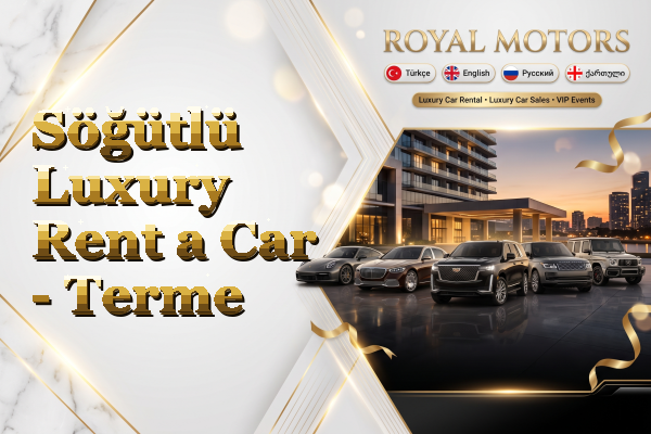 Söğütlü Luxury Rent a Car - Terme