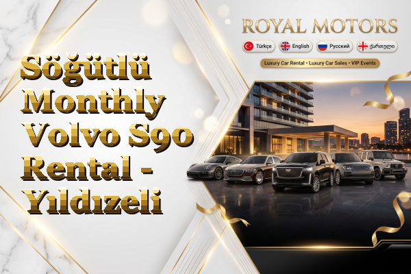 Söğütlü Monthly Volvo S90 Rental - Yıldızeli