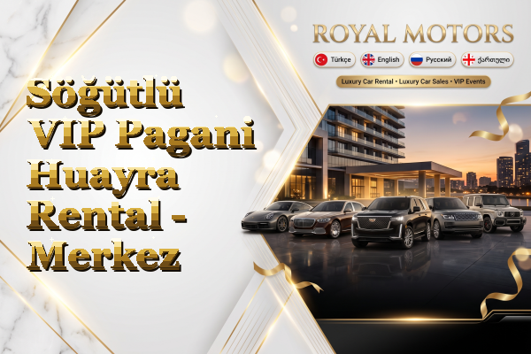 Söğütlü VIP Pagani Huayra Rental - Merkez