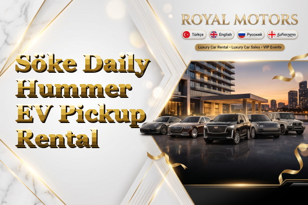 Söke Daily Hummer EV Pickup Rental