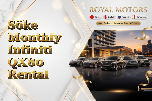 Söke Monthly Infiniti QX80 Rental