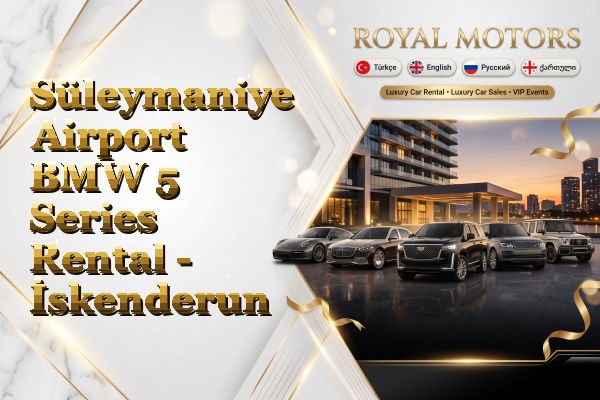 Süleymaniye Airport BMW 5 Series Rental - İskenderun
