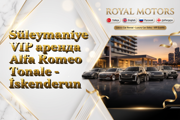 Süleymaniye VIP аренда Alfa Romeo Tonale - İskenderun