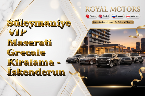 Süleymaniye VIP Maserati Grecale Kiralama - İskenderun