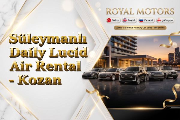 Süleymanlı Daily Lucid Air Rental - Kozan