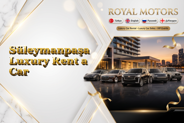 Süleymanpaşa Luxury Rent a Car