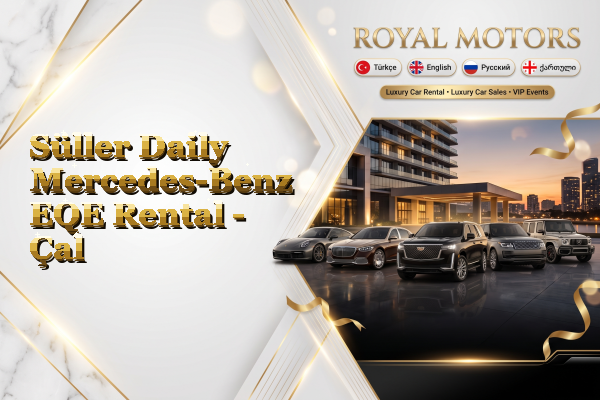 Süller Daily Mercedes-Benz EQE Rental - Çal