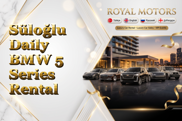 Süloğlu Daily BMW 5 Series Rental