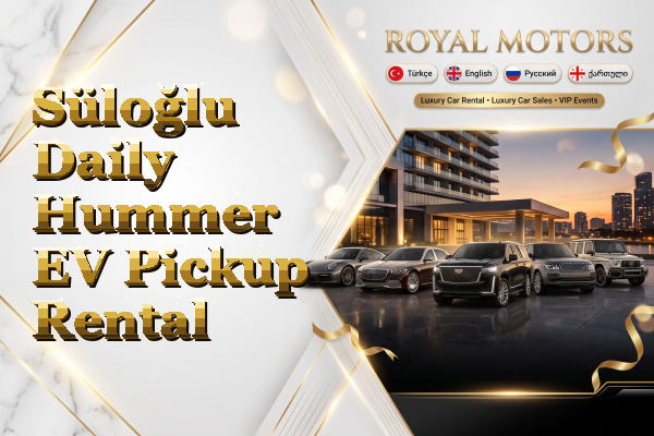 Süloğlu Daily Hummer EV Pickup Rental